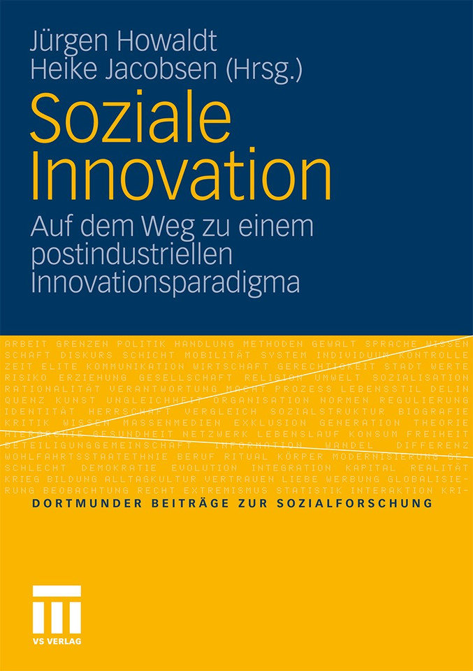 Soziale Innovation: Auf dem Weg zu einem postindustriellen Innovationsparadigma (Dortmunder Beiträge zur Sozialforschung) book cover by 