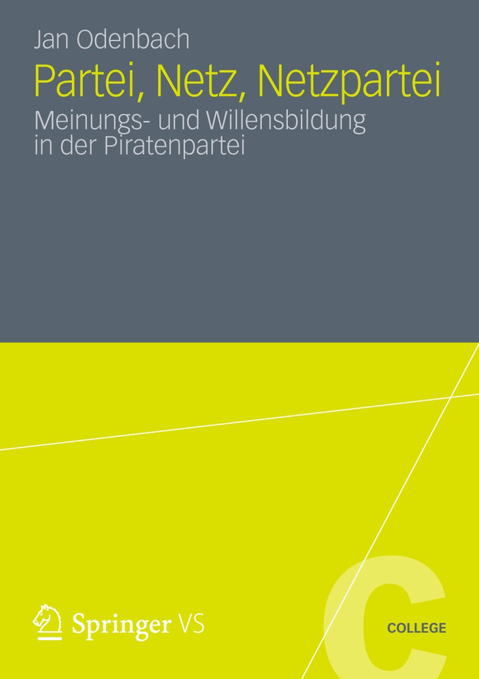 Partei, Netz, Netzpartei: Meinungs- und Willensbildung in der Piratenpartei (VS College #31) book cover by Jan Odenbach
