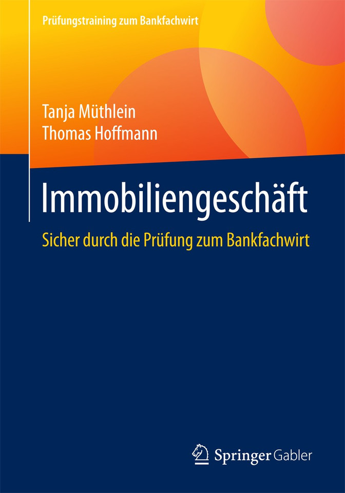 Immobiliengeschäft: Sicher durch die Prüfung zum Bankfachwirt (Prüfungstraining zum Bankfachwirt) book cover by Tanja Müthlein, Thomas Hoffmann