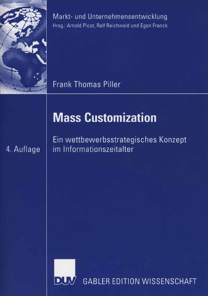 Mass Customization: Ein wettbewerbsstrategisches Konzept im Informationszeitalter (Markt- und Unternehmensentwicklung Markets and Organisations) book cover by Frank Piller