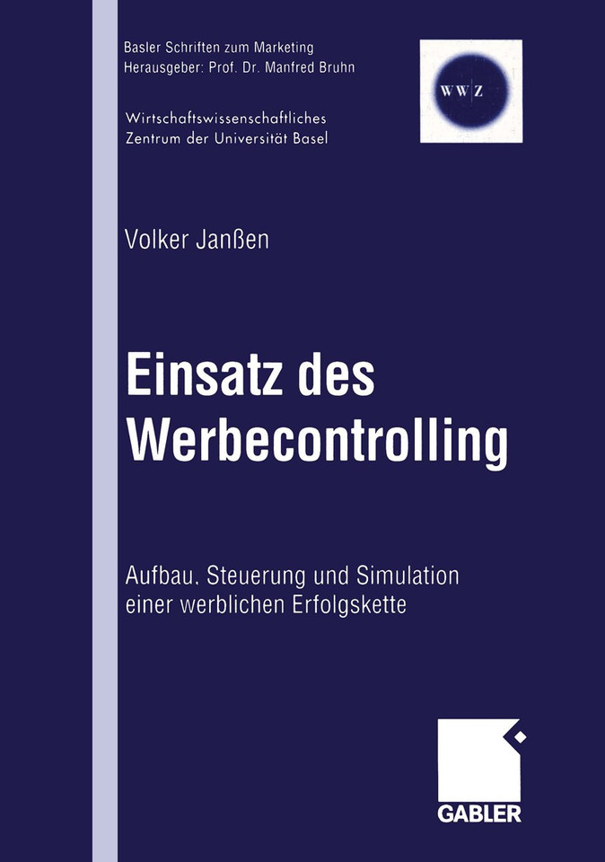 Einsatz des Werbecontrolling: Aufbau, Steuerung und Simulation einer werblichen Erfolgskette (Basler Schriften zum Marketing #3) book cover by Volker Janßen