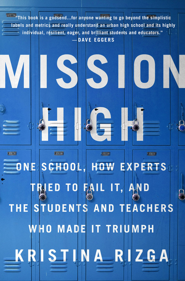 Mission High: One School, How Experts Tried to Fail It, and the Students and Teachers Who Made It Triumph book cover by Kristina Rizga
