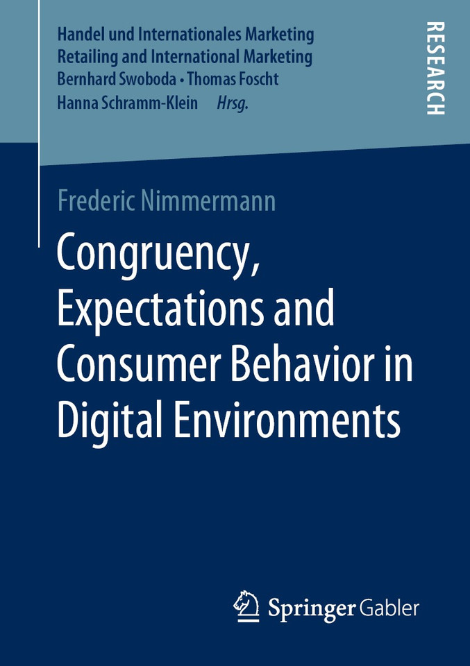Congruency, Expectations and Consumer Behavior in Digital Environments (Handel und Internationales Marketing Retailing and International Marketing) book cover by Frederic Nimmermann