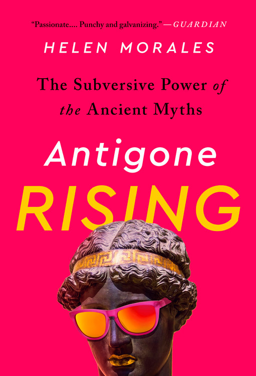 Antigone Rising: The Subversive Power of the Ancient Myths book cover by Helen Morales