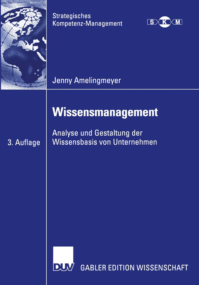 Wissensmanagement: Analyse und Gestaltung der Wissensbasis von Unternehmen (Strategisches Kompetenz-Management) book cover by Jenny Amelingmeyer