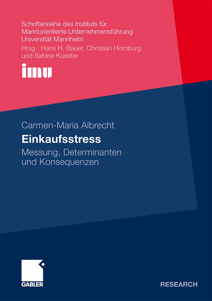 Einkaufsstress: Messung, Determinanten und Konsequenzen (Schriftenreihe des Instituts für Marktorientierte Unternehmensführung (IMU), Universität Mannheim) book cover by Carmen-Maria Albrecht