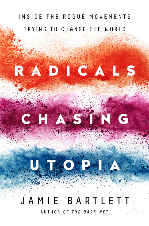 Radicals Chasing Utopia: Inside the Rogue Movements Trying to Change the World book cover by Jamie Bartlett
