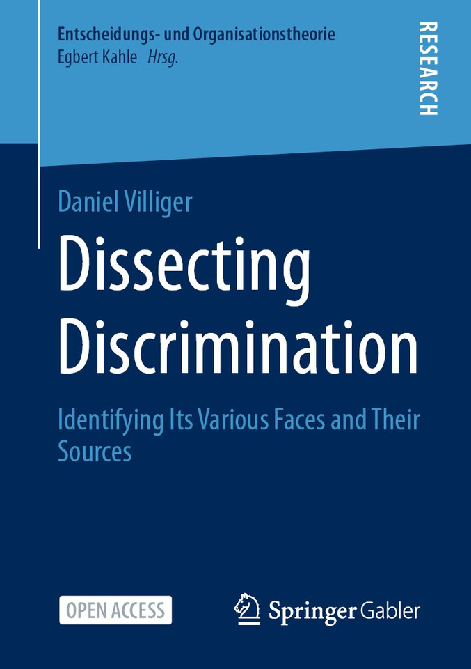 Dissecting Discrimination: Identifying Its Various Faces and Their Sources (Entscheidungs- und Organisationstheorie) book cover by Daniel Villiger
