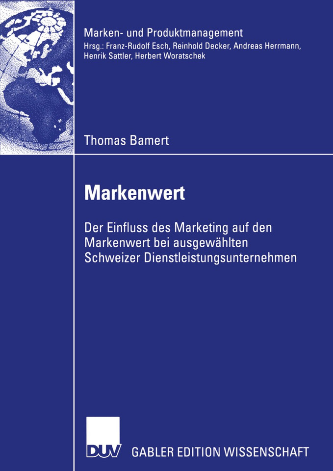 Markenwert: Der Einfluss des Marketing auf den Markenwert bei ausgewählten Schweizer Dienstleistungsunternehmen (Marken- und Produktmanagement) book cover by Thomas Bamert