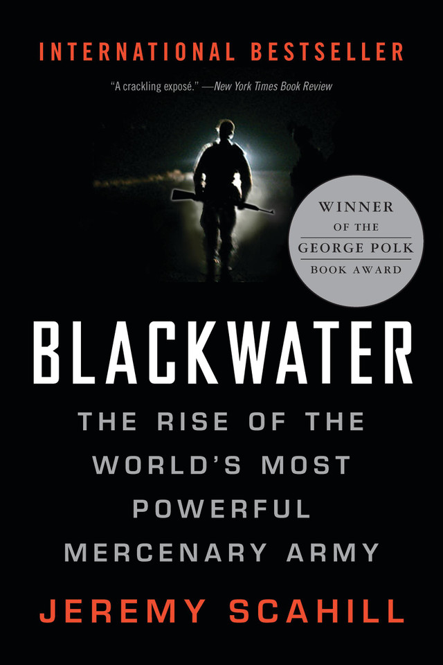 Blackwater: The Rise of the World's Most Powerful Mercenary Army book cover by Jeremy Scahill