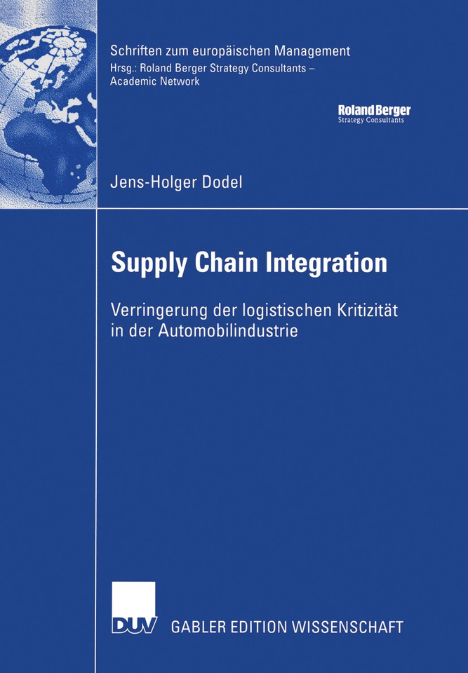 Supply Chain Integration: Verringerung der logistischen Kritizität in der Automobilindustrie (Schriften zum europäischen Management) book cover by Jens-Holger Dodel