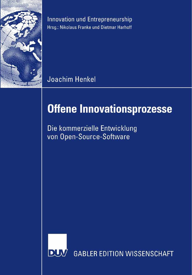Offene Innovationsprozesse: Die kommerzielle Entwicklung von Open-Source-Software (Innovation und Entrepreneurship) book cover by Joachim Henkel
