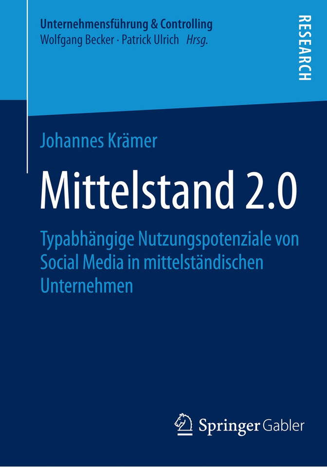 Mittelstand 2.0: Typabhängige Nutzungspotenziale von Social Media in mittelständischen Unternehmen (Unternehmensführung & Controlling) book cover by Johannes Krämer