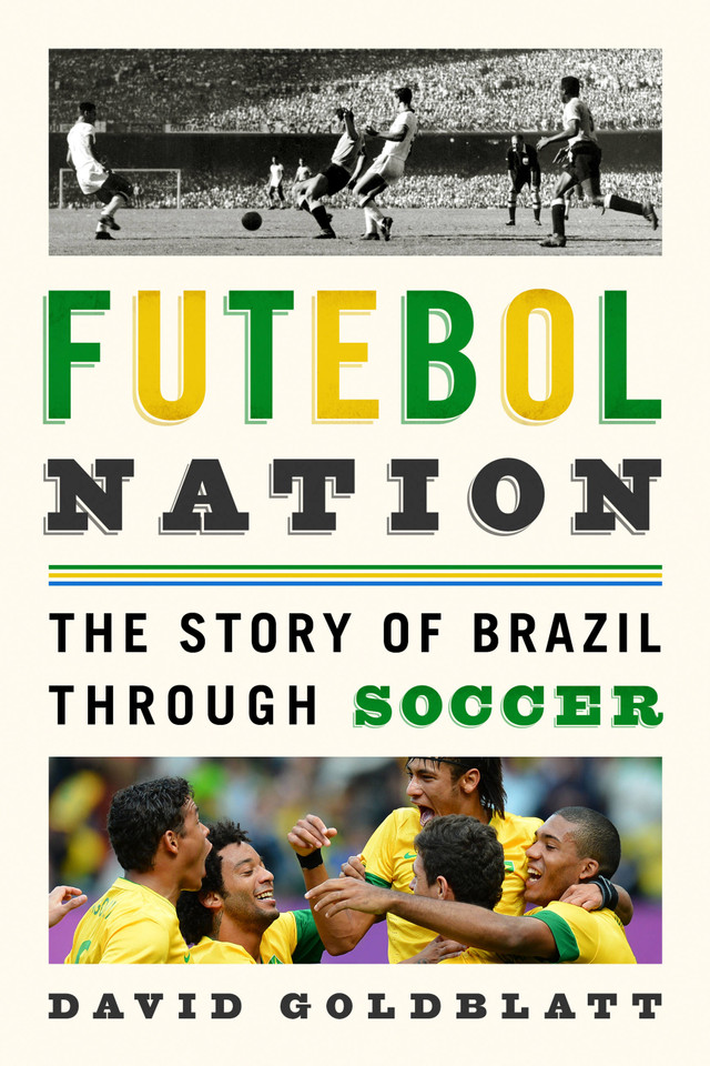 Futebol Nation: The Story of Brazil through Soccer book cover by David Goldblatt