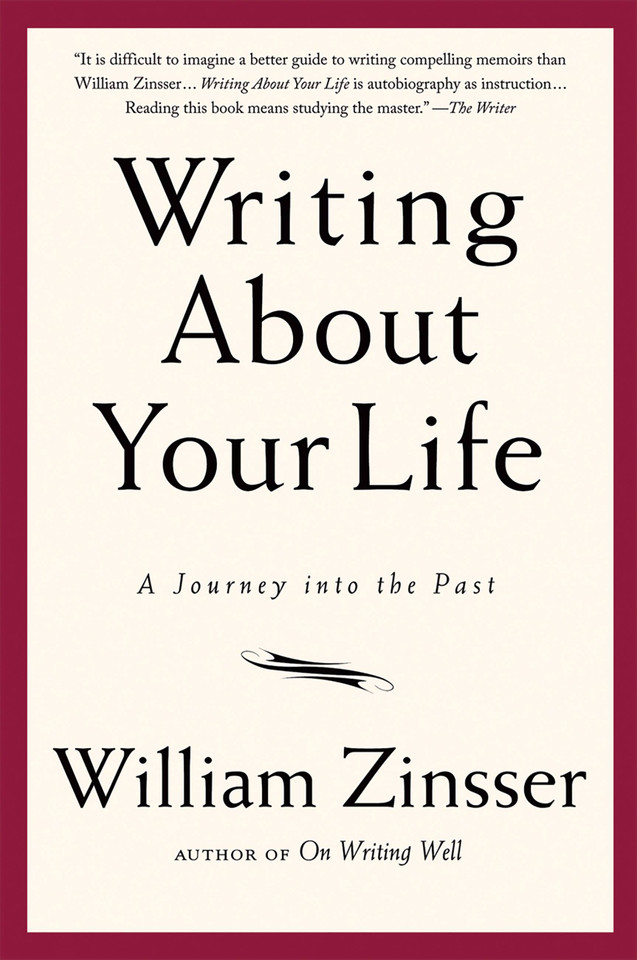 Writing About Your Life: A Journey into the Past book cover by William Zinsser