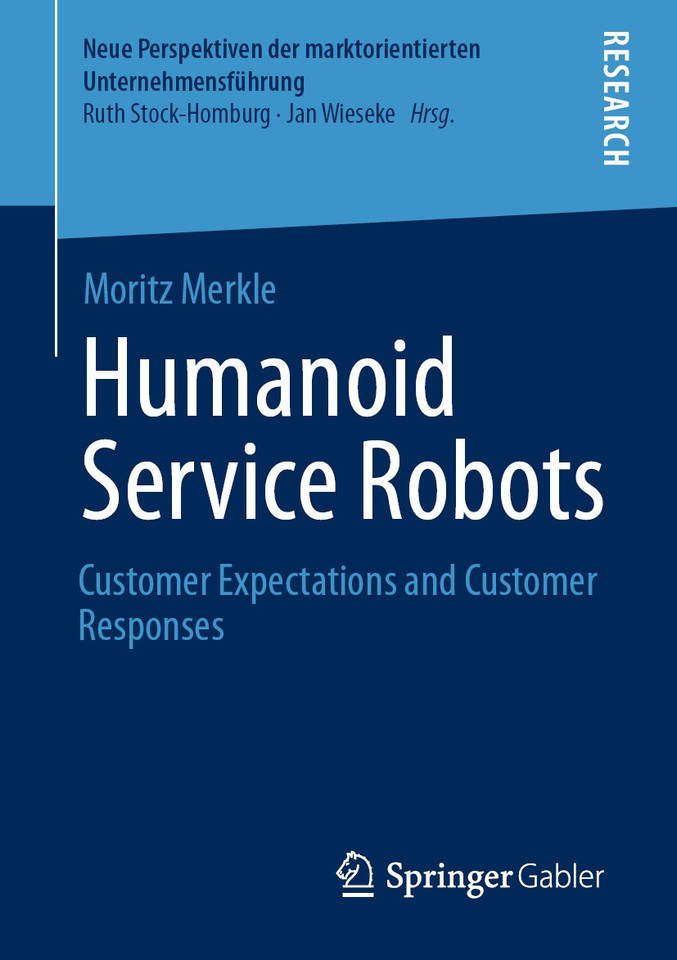 Humanoid Service Robots: Customer Expectations and Customer Responses (Neue Perspektiven der marktorientierten Unternehmensführung) book cover by Moritz Merkle