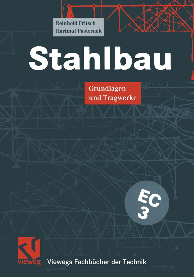 Stahlbau: Grundlagen und Tragwerke (Viewegs Fachbücher der Technik) book cover by Reinhold Fritsch, Hartmut Pasternak
