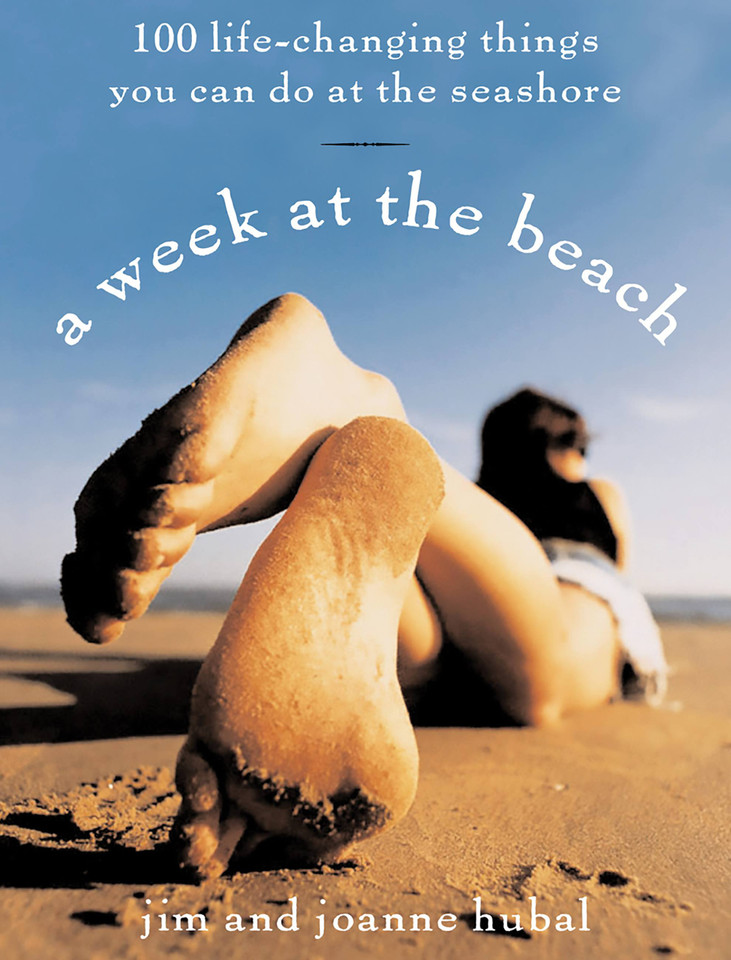 A Week at the Beach: 100 Life-Changing Things You Can Do at the Seashore book cover by Joanne Hubal, Jim Hubal
