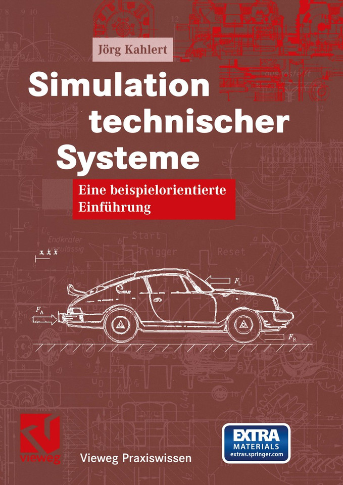 Simulation technischer Systeme: Eine beispielorientierte Einführung (Vieweg Praxiswissen) book cover by Jörg Kahlert