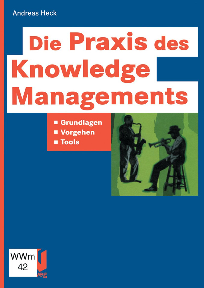 Die Praxis des Knowledge Managements: Grundlagen — Vorgehen — Tools (IT-Professional) book cover by Andreas Heck