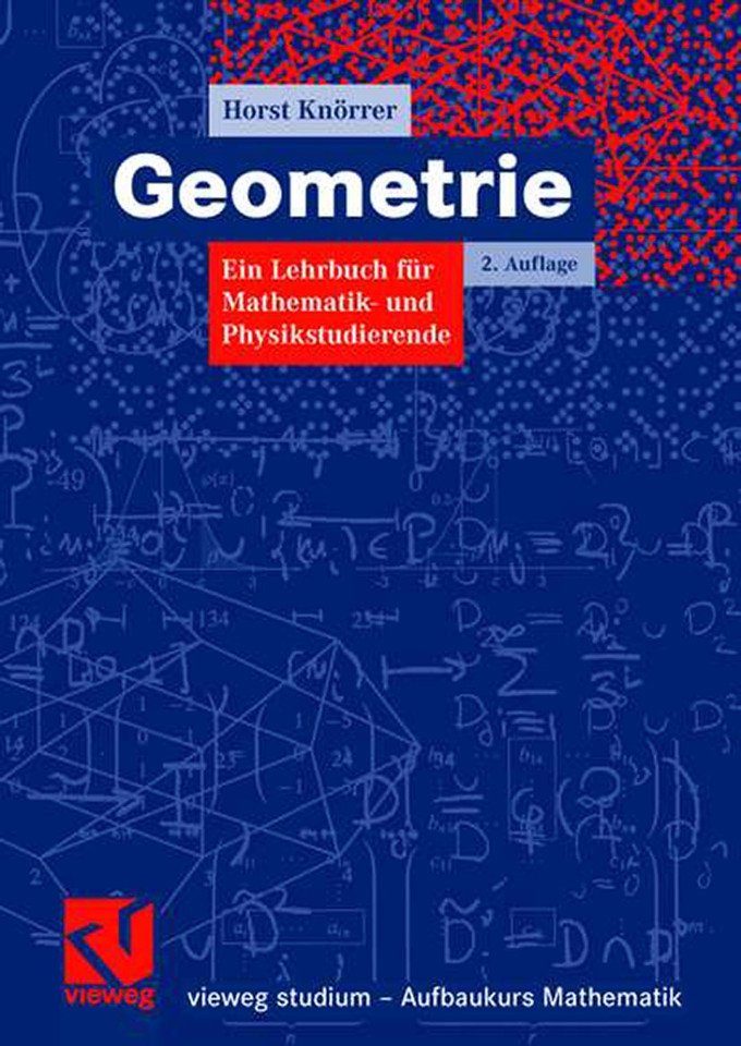 Geometrie: Ein Lehrbuch für Mathematik- und Physikstudierende (vieweg studium; Aufbaukurs Mathematik) book cover by Horst Knörrer