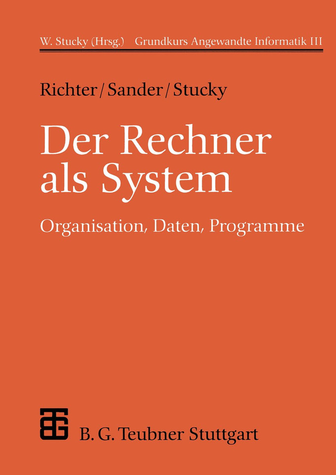 Der Rechner als System: Organisation, Daten, Programme (XLeitfäden der Informatik) book cover by Reinhard Richter, Peter Sander, Wolffried Stucky