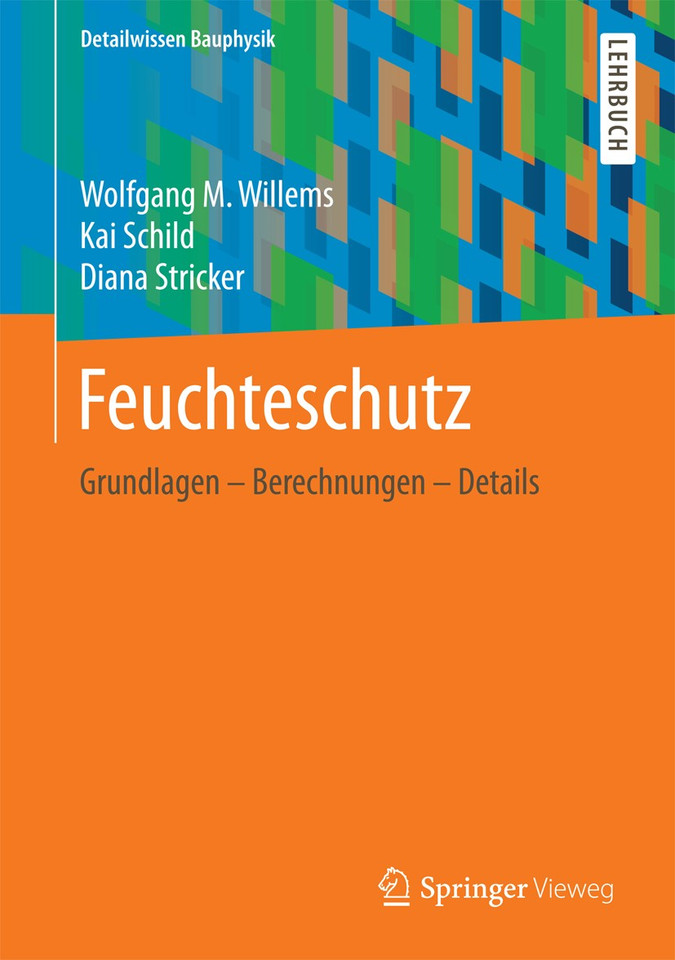 Feuchteschutz: Grundlagen – Berechnungen – Details (Detailwissen Bauphysik) book cover by Wolfgang M. Willems, Kai Schild, Diana Stricker