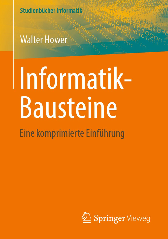 Informatik-Bausteine: Eine komprimierte Einführung (Studienbücher Informatik) book cover by Walter Hower
