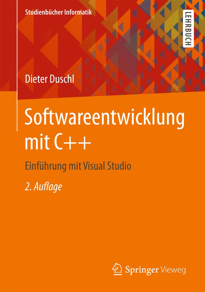 Softwareentwicklung mit C++: Einführung mit Visual Studio (Studienbücher Informatik) book cover by Dieter Duschl