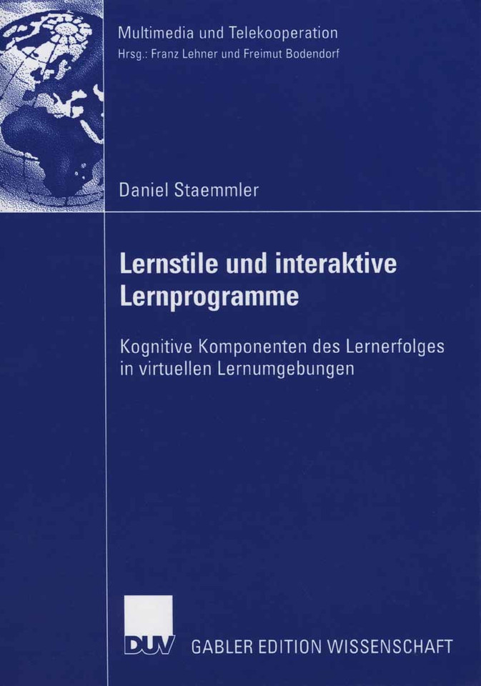 Lernstile und interaktive Lernprogramme: Kognitive Komponenten des Lernerfolges in virtuellen Lernumgebungen (Multimedia und Telekooperation) book cover by Daniel Staemmler