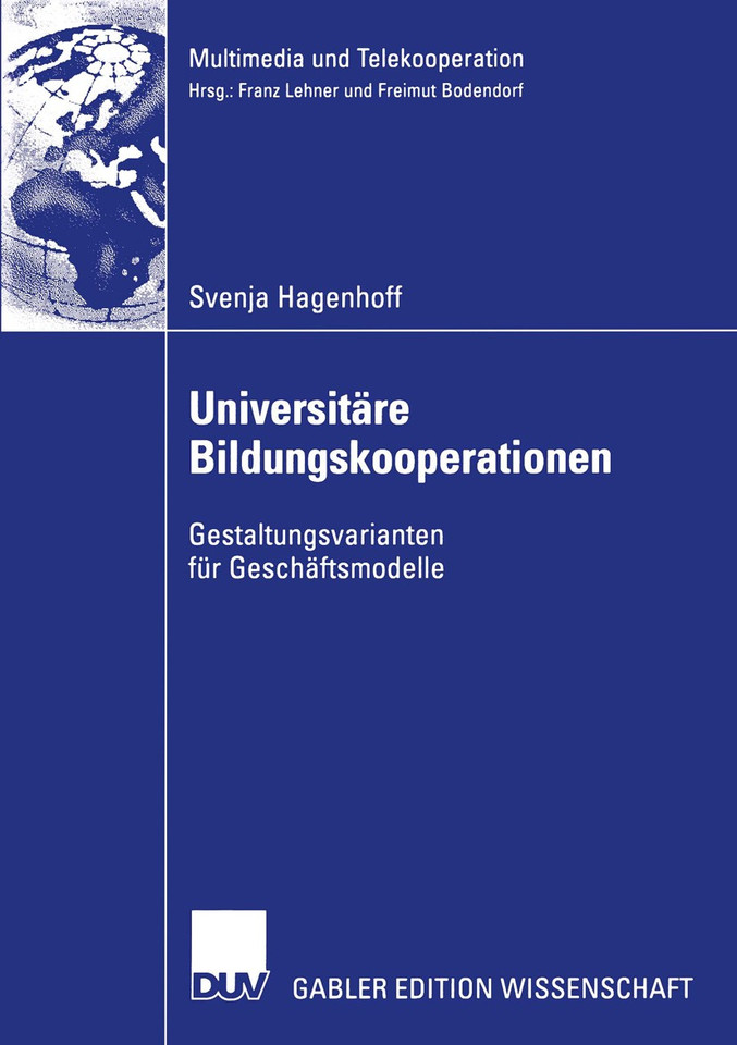 Universitäre Bildungskooperationen: Gestaltungsvarianten für Geschäftsmodelle (Multimedia und Telekooperation) book cover by Svenja Hagenhoff
