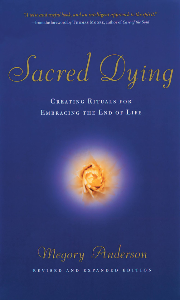 Sacred Dying: Creating Rituals for Embracing the End of Life book cover by Megory Anderson