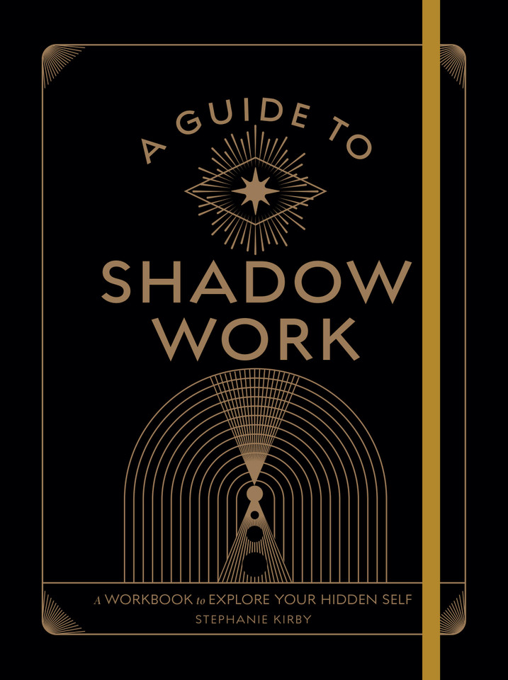 A Guide to Shadow Work: A Workbook to Explore Your Hidden Self (Wellness Workbooks) book cover by Stephanie Kirby