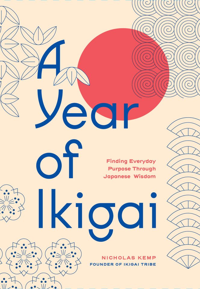 A Year of Ikigai: Finding Everyday Purpose Through Japanese Wisdom book cover by Nicholas Kemp