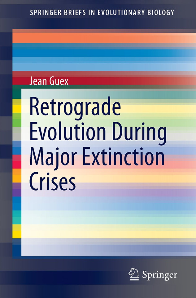 Retrograde Evolution During Major Extinction Crises (SpringerBriefs in Evolutionary Biology) book cover by Jean Guex