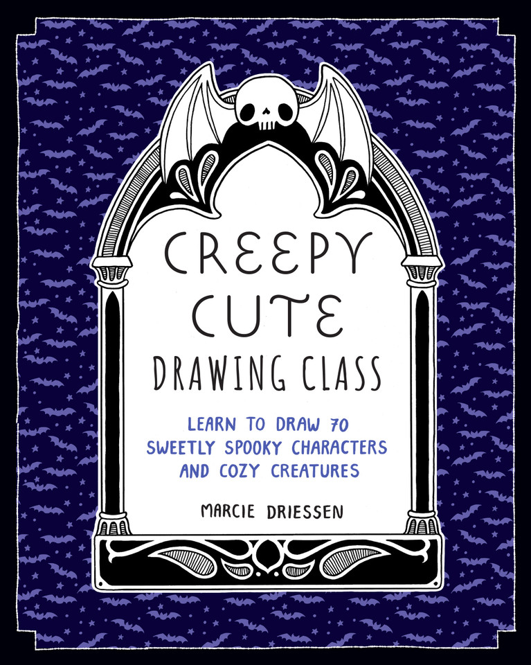 Creepy Cute Drawing Class: Learn to Draw 70 Sweetly Spooky Characters and Cozy Creatures book cover by Marcie Driessen