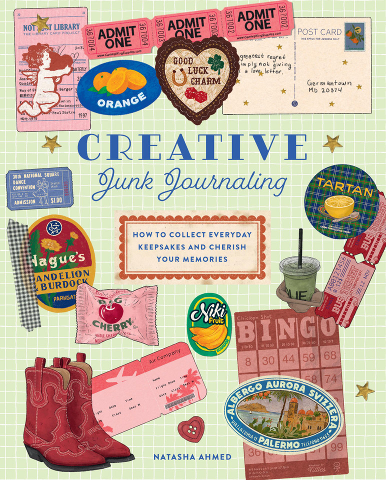 Creative Junk Journaling: How to Collect Everyday Keepsakes and Cherish Your Memories book cover by Natasha Ahmed