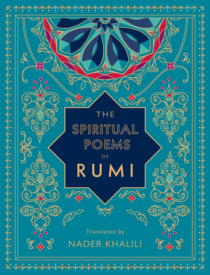 The Spiritual Poems of Rumi: Translated by Nader Khalili (Timeless Rumi) book cover by Rumi