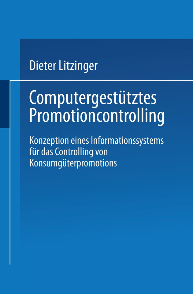 Computergestütztes Promotioncontrolling: Konzeption eines Informationssystems für das Controlling von Konsumgüterpromotions book cover by 