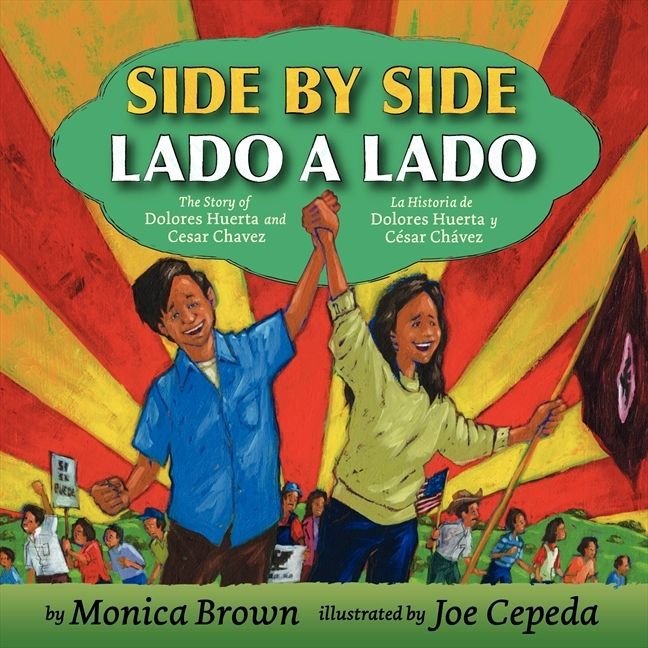 Side by Side/Lado a lado: The Story of Dolores Huerta and Cesar Chavez/La historia de Dolores Huerta y César Chávez (Bilingual English-Spanish) book cover by Monica Brown