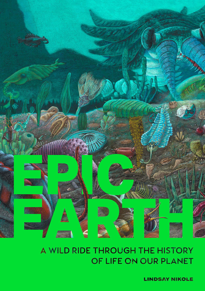 Epic Earth: A Wild Ride through the History of Life on Our Planet book cover by Lindsay Nikole