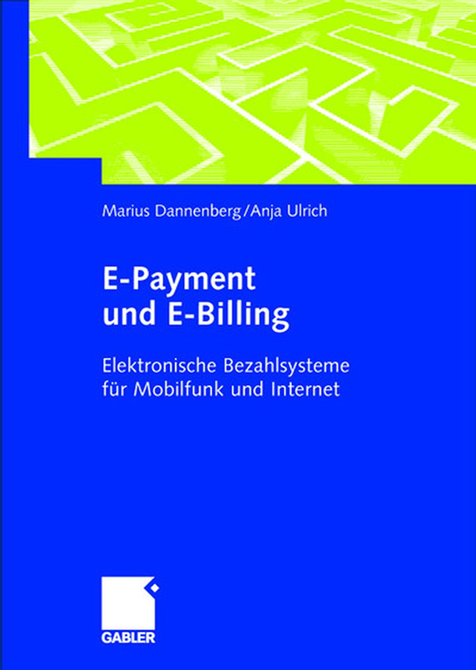 E-Payment und E-Billing: Elektronische Bezahlsysteme für Mobilfunk und Internet book cover by Marius Dannenberg