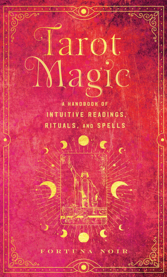 Tarot Magic: A Handbook of Intuitive Readings, Rituals, and Spells (Mystical Handbook) book cover by Fortuna Noir