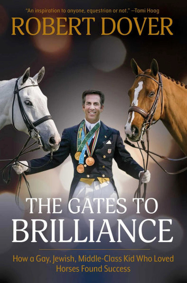 Gates to Brilliance: How a Gay, Jewish, Middle-Class Kid Who Loved Horses Found Success book cover by Robert Dover