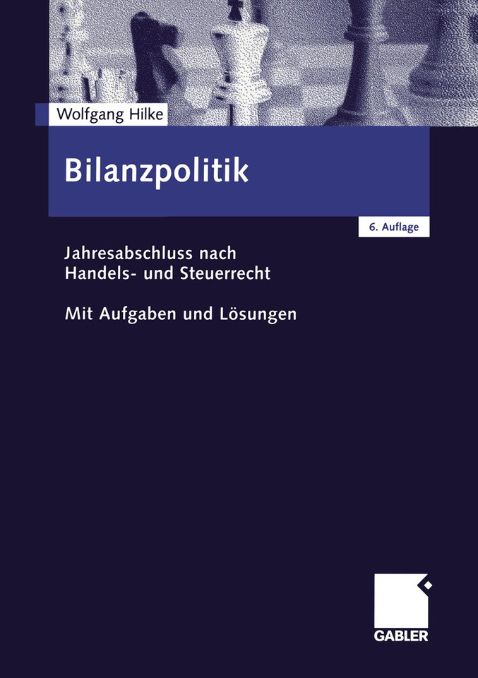 Bilanzpolitik: Jahresabschluss nach Handels- und Steuerrecht Mit Aufgaben und Lösungen book cover by Wolfgang Hilke