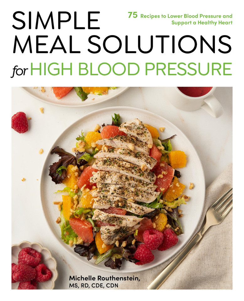Simple Meal Solutions for High Blood Pressure: 75 Recipes to Lower Blood Pressure and Support a Healthy Heart (Simple Meal Solutions) book cover by Michelle Routhenstein