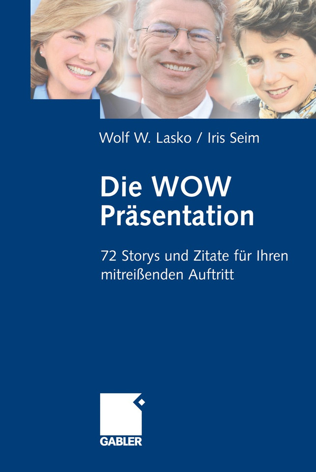 Die Wow-Präsentation: 72 Stories und Zitate für Ihren mitreißenden Auftritt book cover by Wolf Lasko, Iris Seim