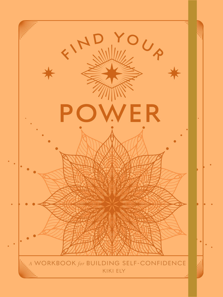 Find Your Power: A Workbook for Building Self-Confidence (Wellness Workbooks) book cover by Kiki Ely