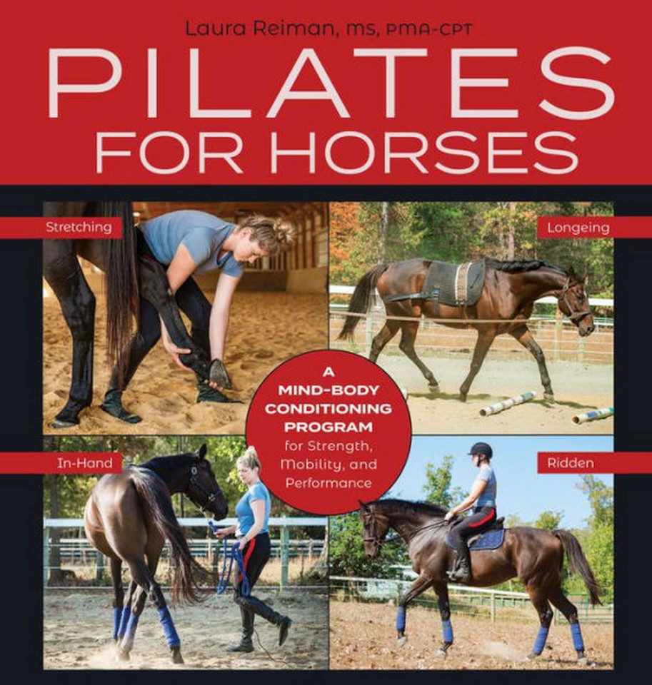 Pilates for Horses: A Mind-Body Conditioning Program for Strength, Mobility, and Performance book cover by Laura Reiman