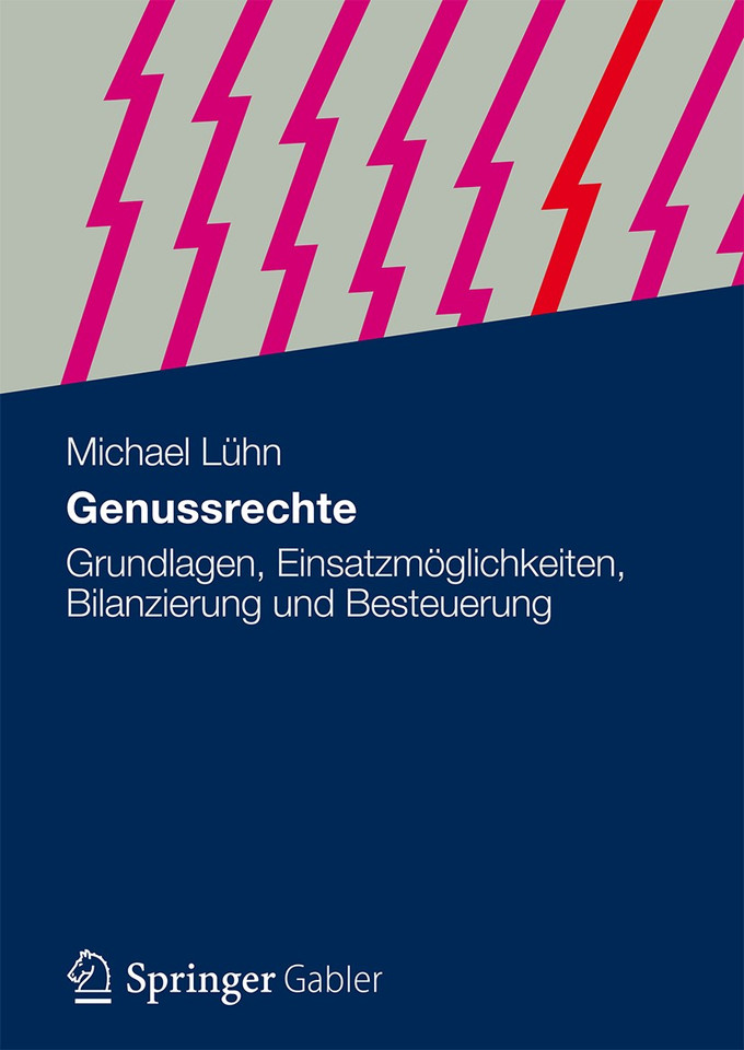 Genussrechte: Grundlagen, Einsatzmöglichkeiten, Bilanzierung und Besteuerung book cover by Michael Lühn